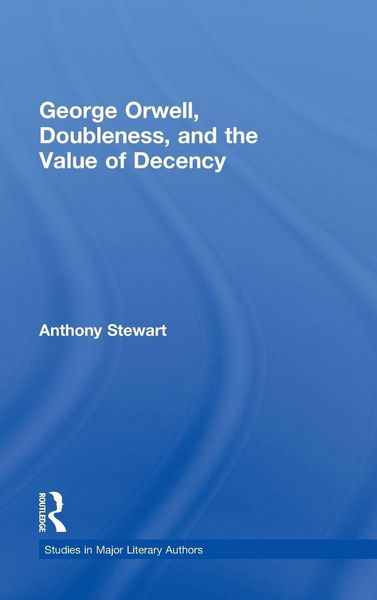 Produktbild: George Orwell, Doubleness, and the Value of Decency