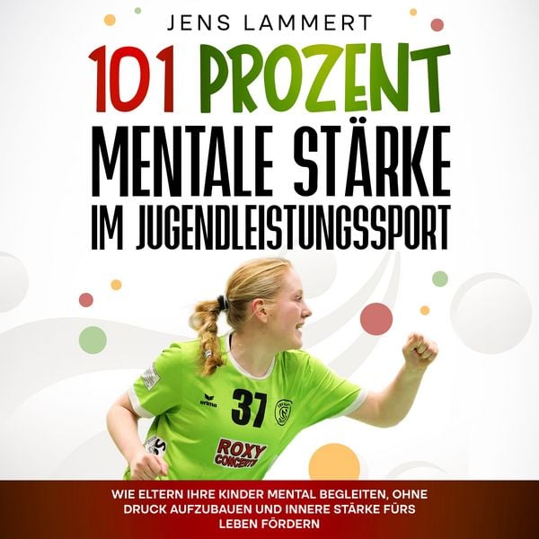 Produktbild: 101 Prozent Mentale St&auml;rke im Jugendleistungssport