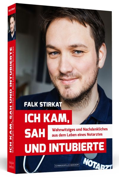 Ich kam, sah und intubierte, Taschenbuch von Falk Stirkat, Schwarzkopf & Schwarzkopf