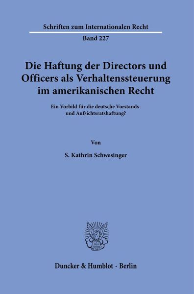 Produktbild: Die Haftung der Directors und Officers als Verhaltenssteuerung im amerikanischen Recht.