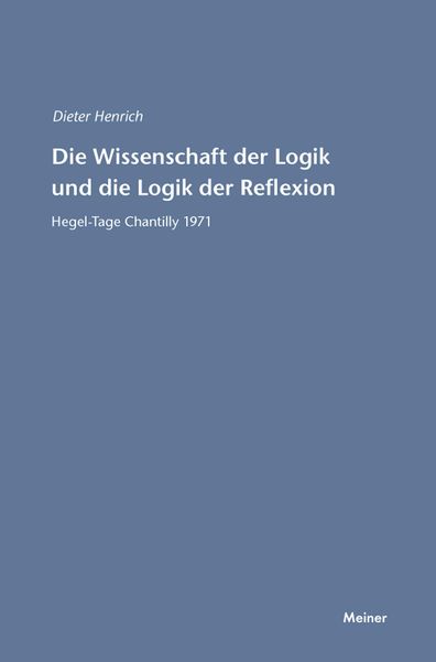Produktbild: Die Wissenschaft der Logik und die Logik der Reflexion
