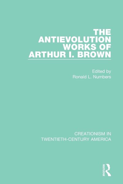Produktbild: The Antievolution Works of Arthur I. Brown