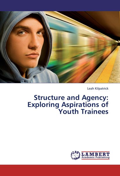 Produktbild: Structure and Agency: Exploring Aspirations of Youth Trainees