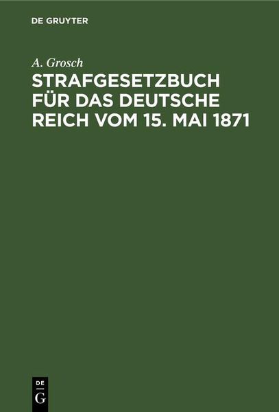 Produktbild: Strafgesetzbuch f&uuml;r das Deutsche Reich vom 15. Mai 1871