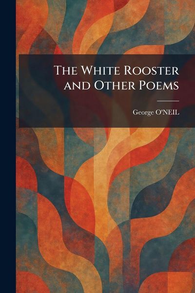 Produktbild: The White Rooster and Other Poems
