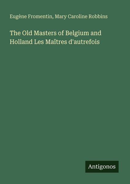 Produktbild: The Old Masters of Belgium and Holland Les Ma&icirc;tres d'autrefois