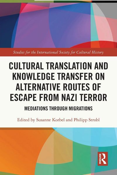 Produktbild: Cultural Translation and Knowledge Transfer on Alternative Routes of Escape from Nazi Terror