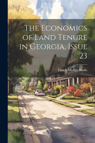 Produktbild: The Economics of Land Tenure in Georgia, Issue 23