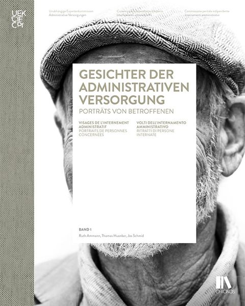 Produktbild: Gesichter der administrativen Versorgung / Visages de l&rsquo;internement administratif / Volti dell&rsquo;internamento amministrativo