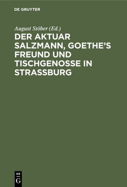 Produktbild: Der Aktuar Salzmann, Goethe&rsquo;s Freund und Tischgenosse in Stra&szlig;burg