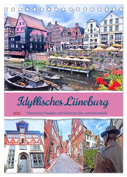Produktbild: Idyllisches L&uuml;neburg. Historische Fassaden und Giebel der Salz- und Hansestadt (Tischkalender 2026 DIN A5 hoch), CALVENDO Monatskalender