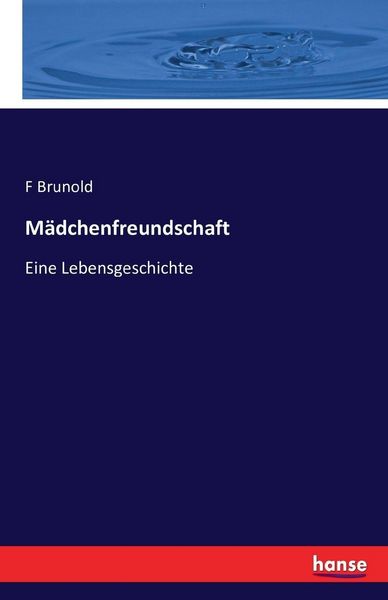 Mädchenfreundschaft, Taschenbuch von F. Brunold, Hansebooks, 9783743310339