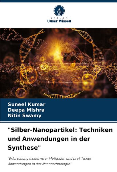 Produktbild: "Silber-Nanopartikel: Techniken und Anwendungen in der Synthese"