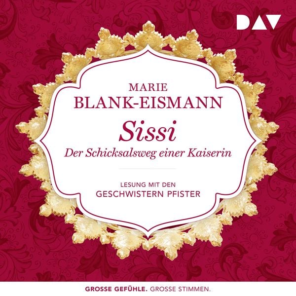 Sissi. Der Schicksalsweg einer Kaiserin - Marie Blank-Eismann, Audio, 9783742411631