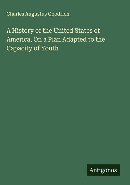 Produktbild: A History of the United States of America, On a Plan Adapted to the Capacity of Youth
