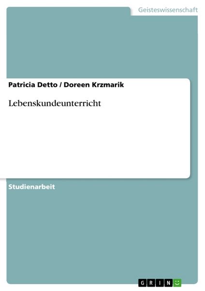 Lebenskundeunterricht, Taschenbuch von Doreen Krzmarik , Patricia Detto, GRIN, 9783640266692