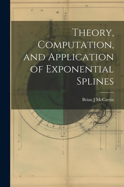 Produktbild: Theory, Computation, and Application of Exponential Splines