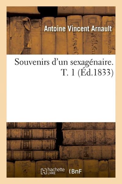 Produktbild: Souvenirs d'Un Sexag&eacute;naire. T. 1 (&Eacute;d.1833)