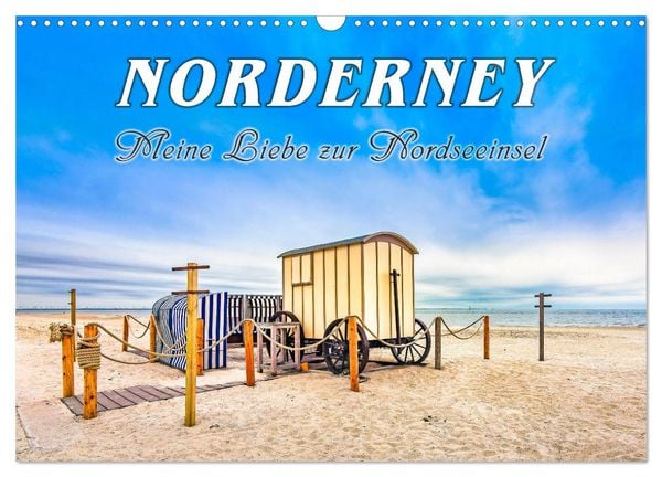 NORDERNEY - Meine Liebe zur Nordseeinsel (Wandkalender 2025 DIN A3 quer), CALVENDO Monatskalender