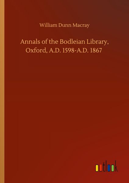 Produktbild: Annals of the Bodleian Library, Oxford, A.D. 1598-A.D. 1867