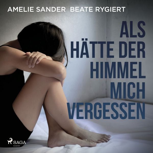 Produktbild: Als hätte der Himmel mich vergessen: Verwahrlost und misshandelt im eigenen Elternhaus