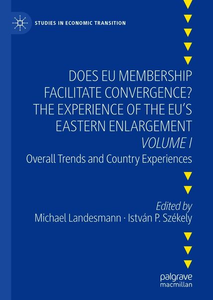 Produktbild: Does EU Membership Facilitate Convergence? The Experience of the EU's Eastern Enlargement - Volume I