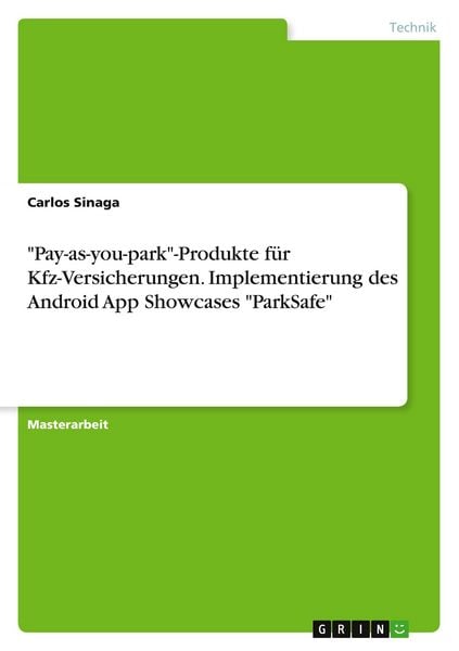 Produktbild: Pay-as-you-park"-Produkte f&uuml;r Kfz-Versicherungen. Implementierung des Android App Showcases "ParkSafe