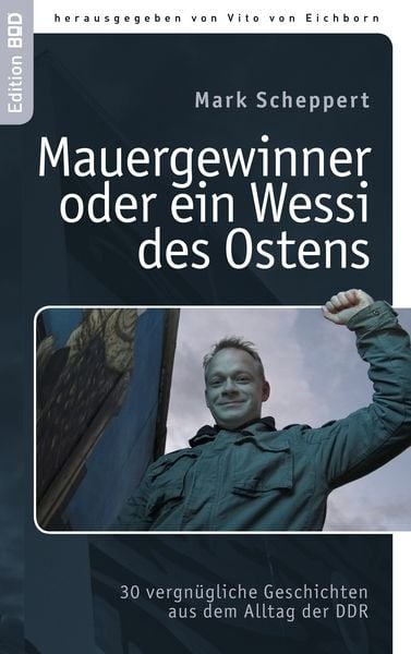Produktbild: Der Mauergewinner oder ein Wessi des Ostens