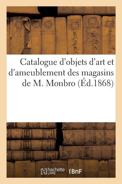 Produktbild: Catalogue d'objets d'art et d'ameublement des magasins de M. Monbro