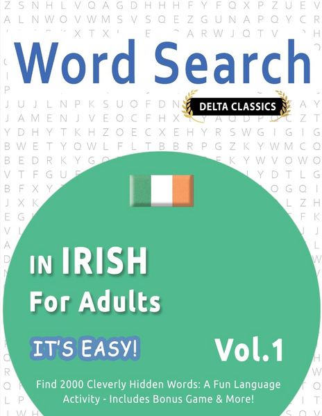Produktbild: WORD SEARCH IN IRISH FOR ADULTS - IT'S EASY! VOL.1 - DELTA CLASSICS - FIND 2000 CLEVERLY HIDDEN WORDS