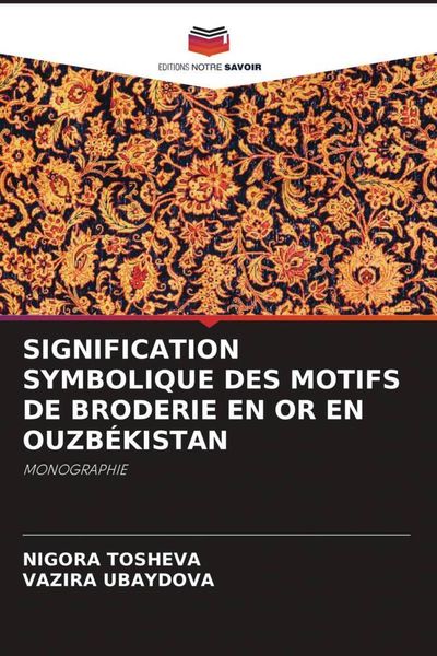 Produktbild: Signification Symbolique des Motifs De Broderie En Or En Ouzb&eacute;kistan