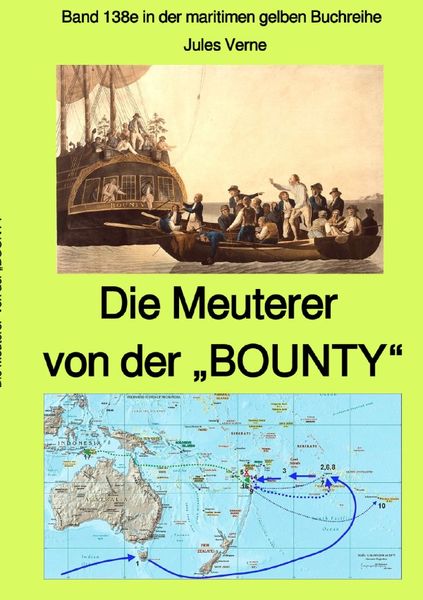 Maritime gelbe Reihe bei Jürgen Ruszkowski / Die Meuterer von der „BOUNTY“ - Band 138e in der maritimen gelben Buchreihe bei Jürgen Ruszkowski - Farbe