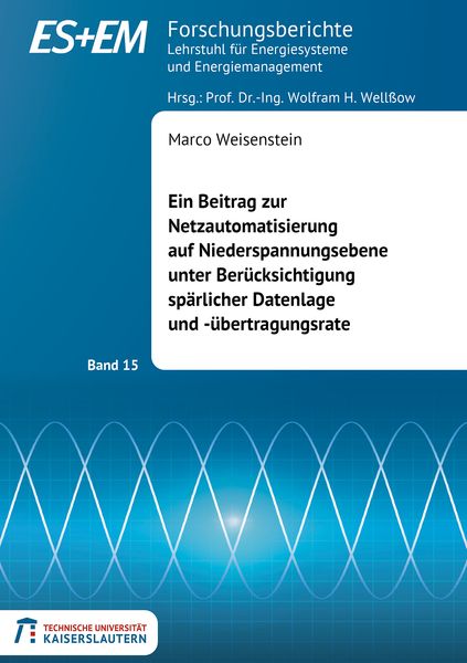 Produktbild: Ein Beitrag zur Netzautomatisierung auf Niederspannungsebene unter Ber&uuml;cksichtigung sp&auml;rlicher Datenlage und -&uuml;bertragungsrate