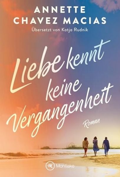 Liebe kennt keine Vergangenheit, Taschenbuch von Annette Chavez Macias, Montlake Romance, 9782496719680