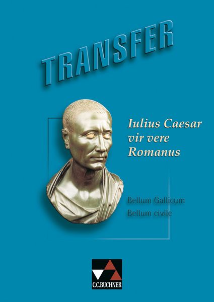 Produktbild: Transfer. Die Lateinlekt&uuml;re / Iulius Caesar &ndash; vir vere Romanus