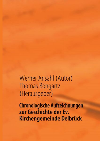 Produktbild: Chronologische Aufzeichnungen zur Geschichte der Ev. Kirchengemeinde Delbr&uuml;ck