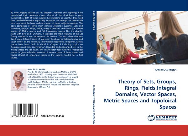 Produktbild: Theory of Sets, Groups, Rings, Fields,Integral Domains, Vector Spaces, Metric Spaces and Topoloical Spaces