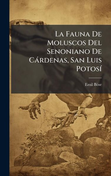 Produktbild: La Fauna De Moluscos Del Senoniano De C&agrave;rdenas, San Luis Potos&Atilde;-