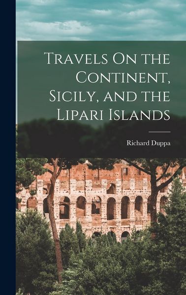 Produktbild: Travels On the Continent, Sicily, and the Lipari Islands