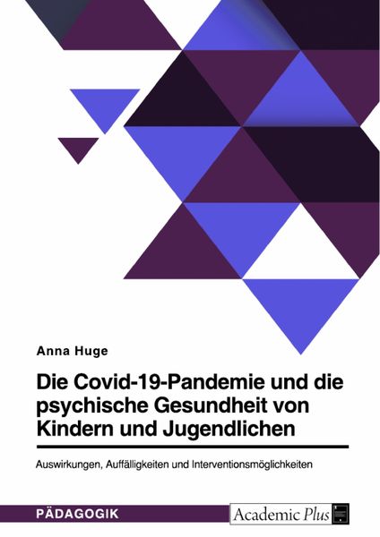 Produktbild: Die Covid-19-Pandemie und die psychische Gesundheit von Kindern und Jugendlichen. Auswirkungen, Auff&auml;lligkeiten und Interventionsm&ouml;glichkeiten