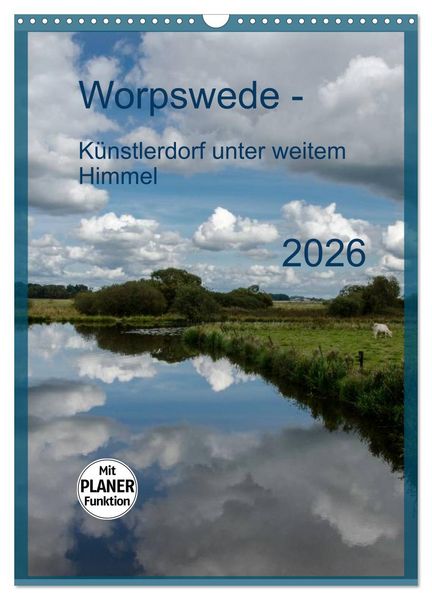 Worpswede - Künstlerdorf unter weitem Himmel (Wandkalender 2026 DIN A3 hoch), CALVENDO Monatskalender