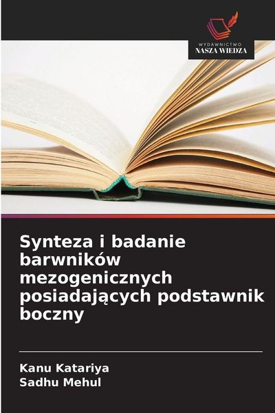 Produktbild: Synteza i badanie barwnik&oacute;w mezogenicznych posiadaj&iquest;cych podstawnik boczny