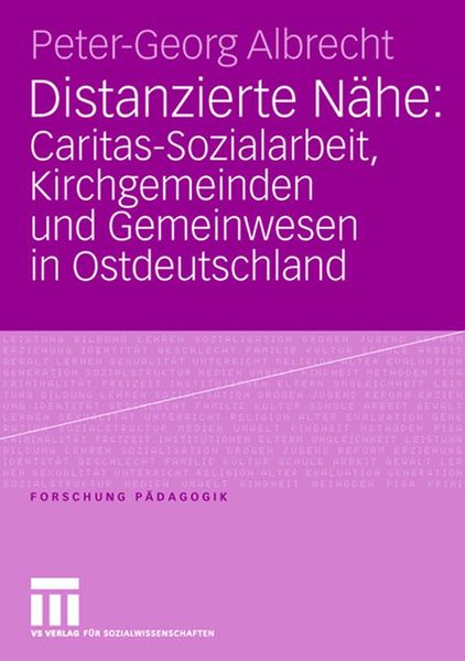 Produktbild: Distanzierte N&auml;he: Caritas-Sozialarbeit, Kirchgemeinden und Gemeinwesen in Ostdeutschland