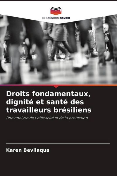 Produktbild: Droits fondamentaux, dignit&eacute; et sant&eacute; des travailleurs br&eacute;siliens