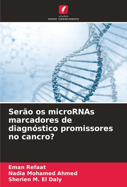 Produktbild: Ser&atilde;o os microRNAs marcadores de diagn&oacute;stico promissores no cancro?