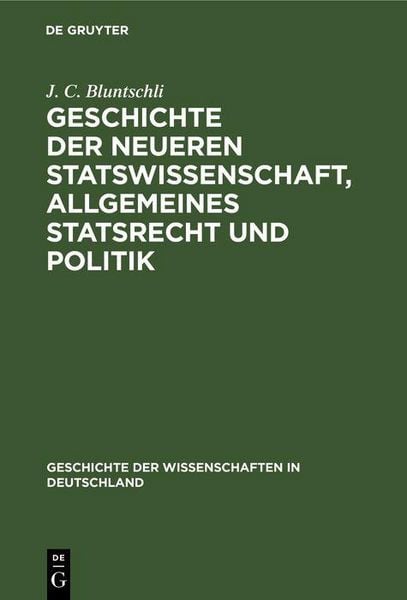 Produktbild: Geschichte der neueren Statswissenschaft, Allgemeines Statsrecht und Politik