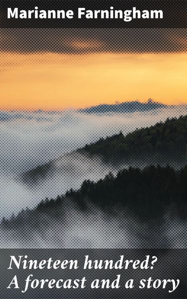 Produktbild: Nineteen hundred? A forecast and a story