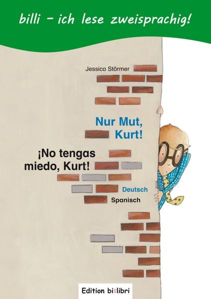 Nur Mut, Kurt! (Deutsch-Spanisch), Gebundene Ausgabe von Jessica Loesch, Hueber, 9783199995951