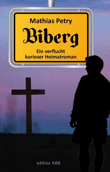 Produktbild: Biberg - Ein verflucht kurioser Heimatroman