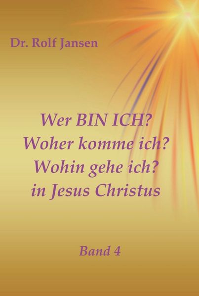 Produktbild: Wer BIN ICH? Woher komme ich? Wohin gehe ich? in Jesus Christus